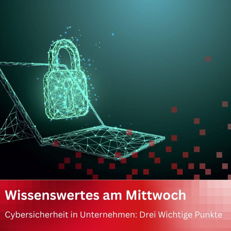 Cybersicherheit in Unternehmen: Drei Wichtige Punkte