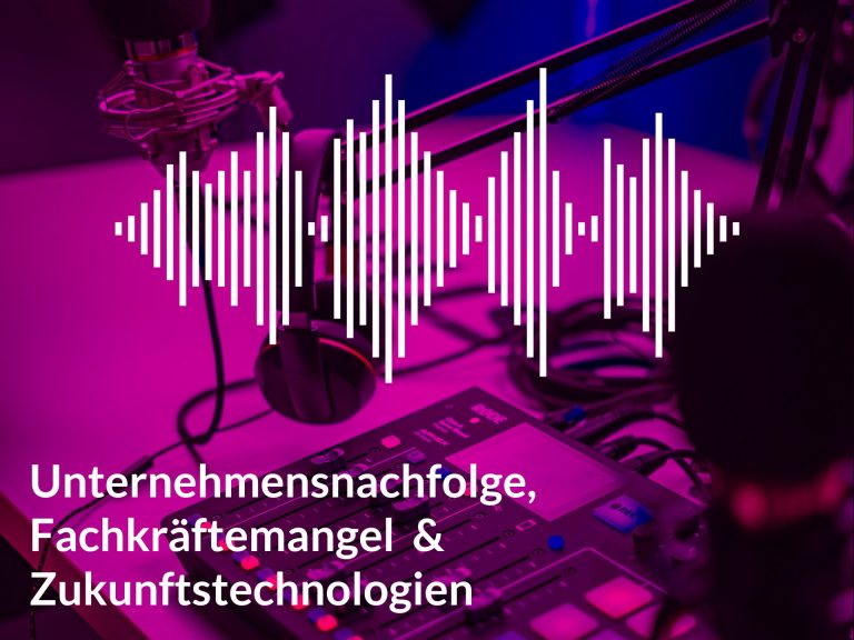 Neue Podcastfolge: Unternehmensnachfolge im Wandel